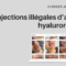 injections-illegales-acide-hyaluronique-dr-binder-blog