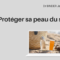 proteger-sa-peau-du-soleil-dr-binder-blog