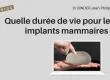 Quelle durée de vie pour les implants mammaires ?