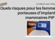Quels risques pour les femmes porteuses d'implants PIP ?